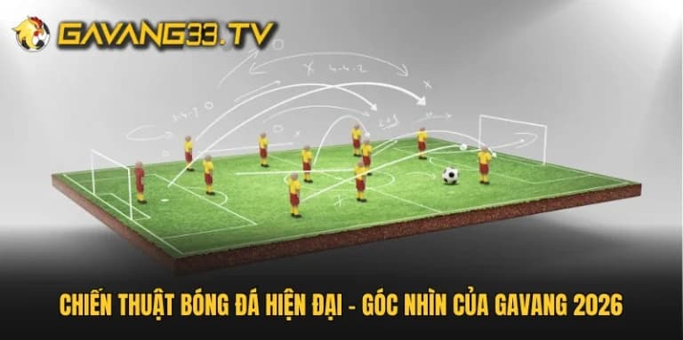 Chiến thuật bóng đá hiện đại trên GavangTV