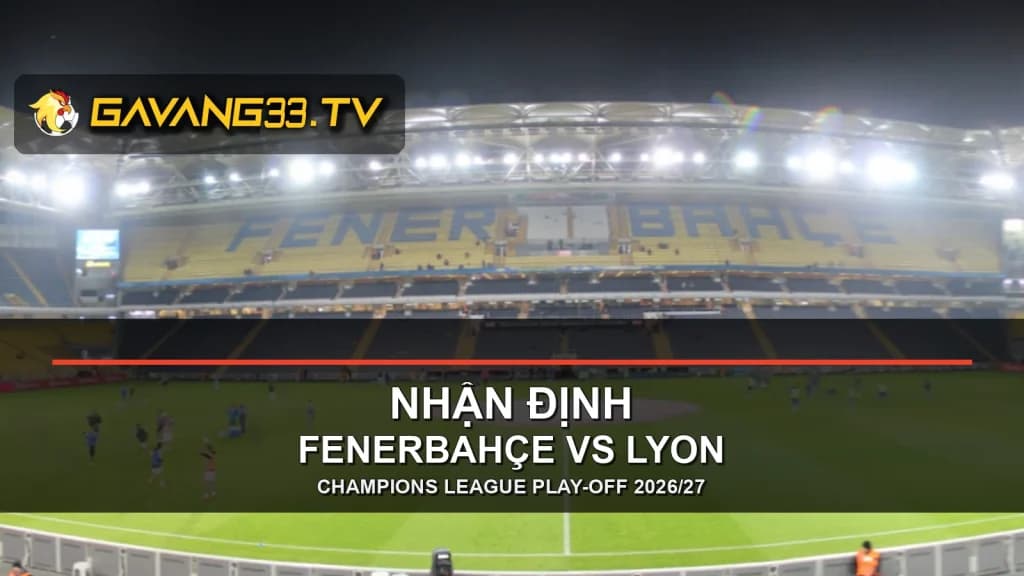 Ảnh tư liệu sân Fenerbahçe Şükrü Saracoğlu có logo GavangTV và chữ nhận định Fenerbahçe Lyon