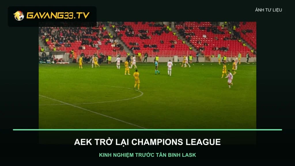 AEK Athens trong bài nhận định AEK Athens vs LASK Linz