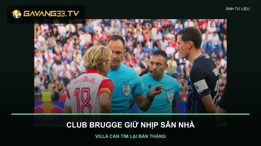 Nhận định Club Brugge vs Aston Villa với ảnh tư liệu đội chủ nhà