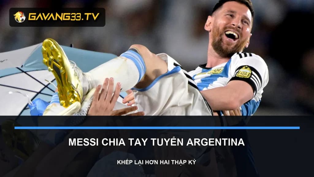 Messi giải nghệ đội tuyển Argentina - ảnh Lionel Messi
