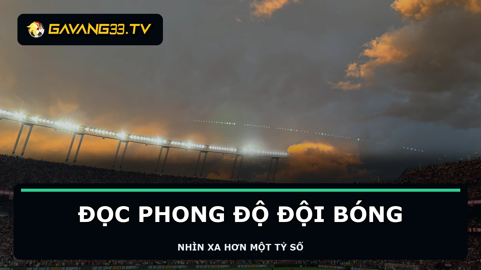 Không khí trận đấu thực tế với logo GavangTV và tiêu đề đọc phong độ đội bóng