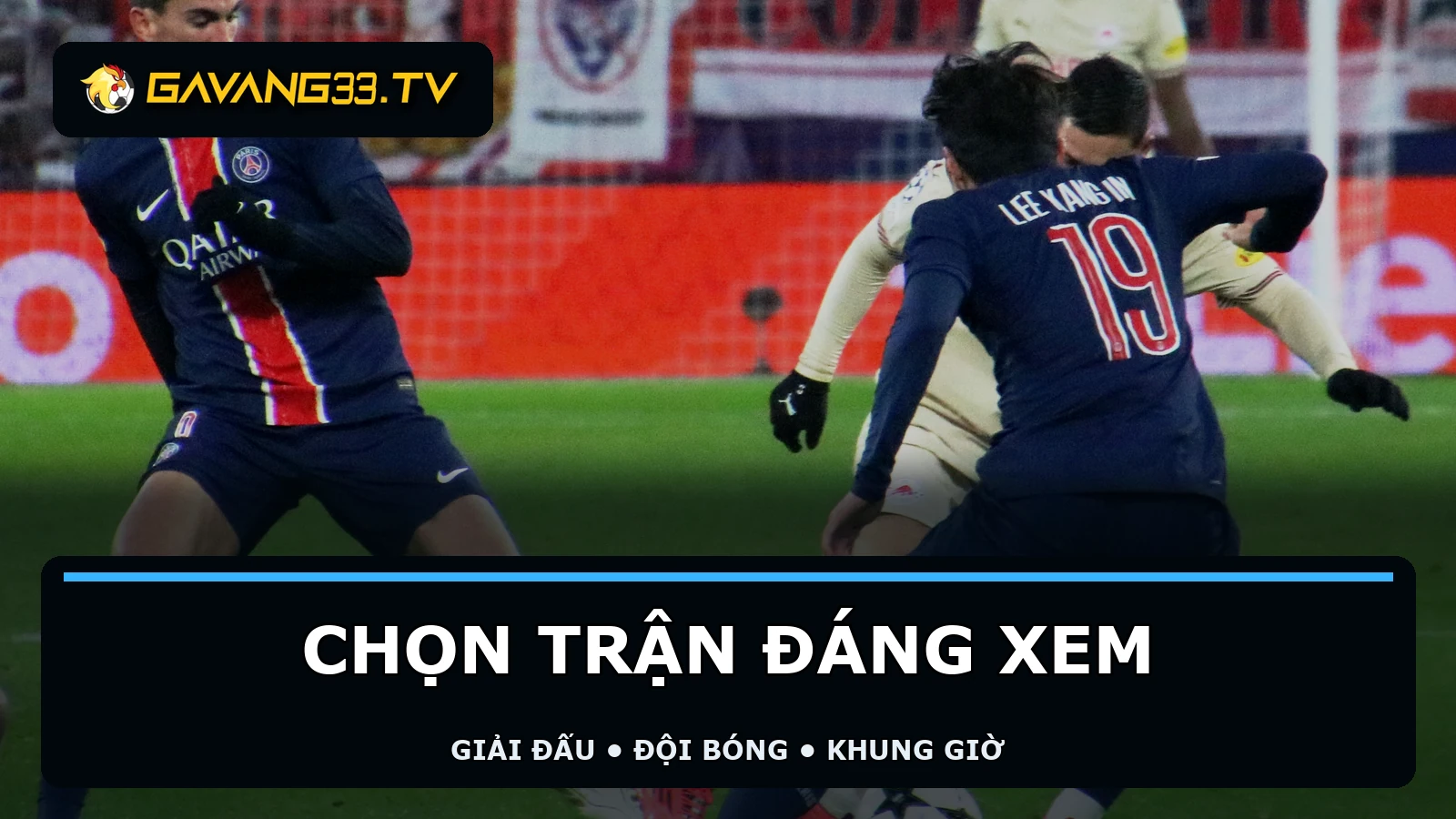 Pha bóng thực tế với logo GavangTV và tiêu đề chọn trận đáng xem