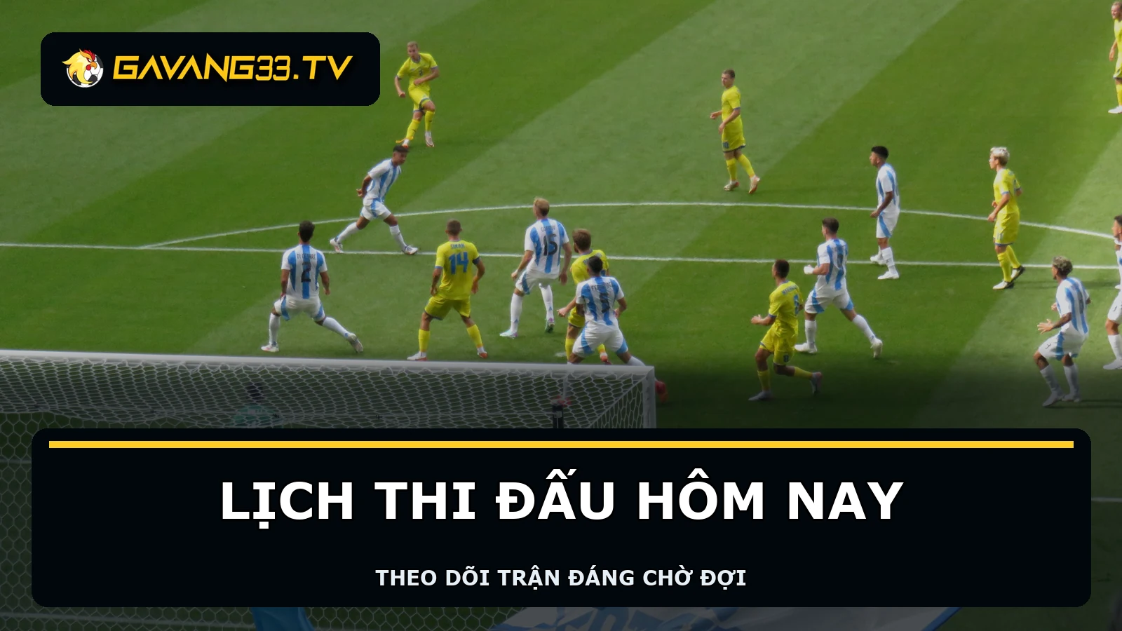 Trận bóng thực tế với logo GavangTV và tiêu đề lịch thi đấu hôm nay