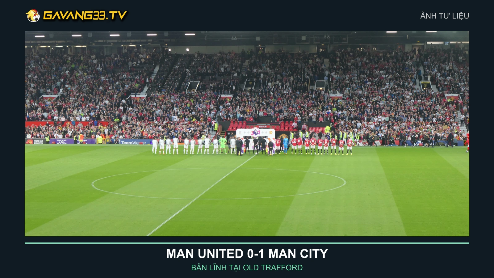 Ảnh tư liệu đội hình Manchester United tại Old Trafford