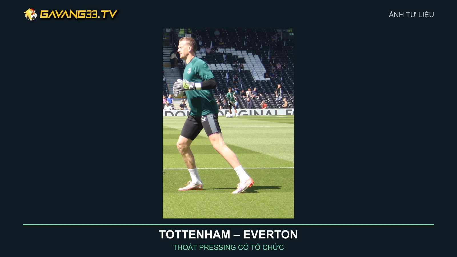 Ảnh tư liệu Jordan Pickford trong trang phục Everton năm 2025